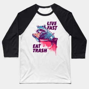 Live Fast Eat trash Baseball T-Shirt